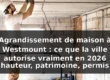 Agrandissement maison Westmount — règlement permis 2026