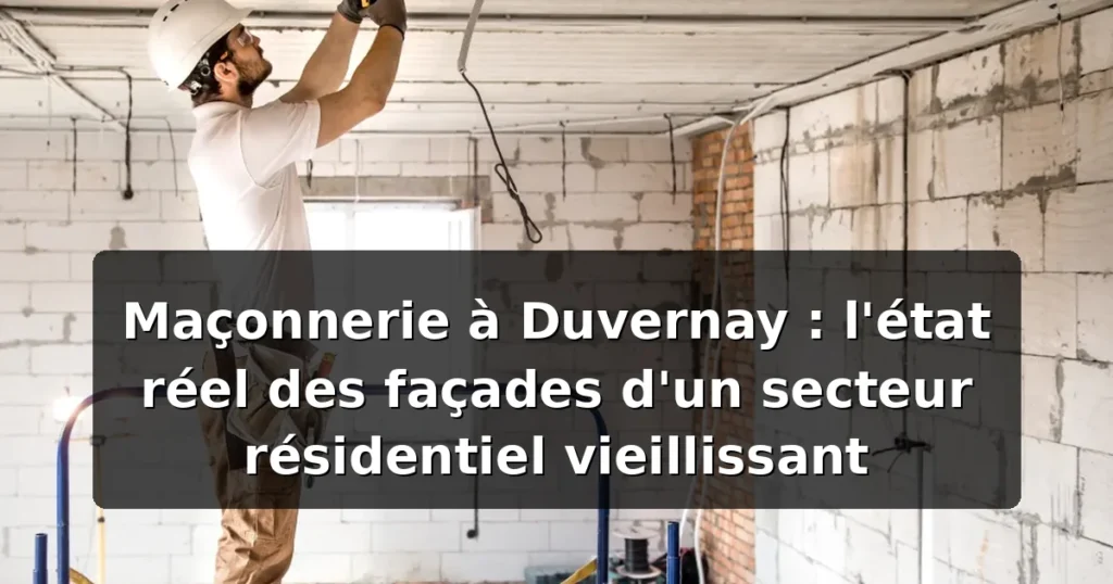 Maçonnerie Duvernay Laval — Façades vieillissantes…