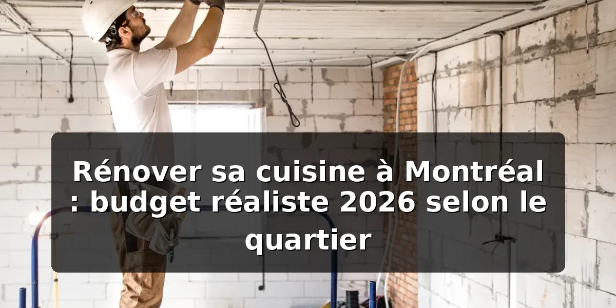 Rénovation cuisine Montréal prix 2026 — illustration
