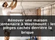 Maison centenaire à Westmount : les pièges de la brique — illustration